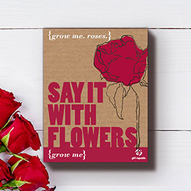 Grow Me: Say It With Flowers
